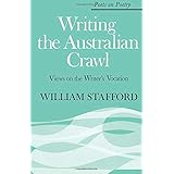 Writing the Australian Crawl: Views on the Writer's Vocation (Poets on Poetry)