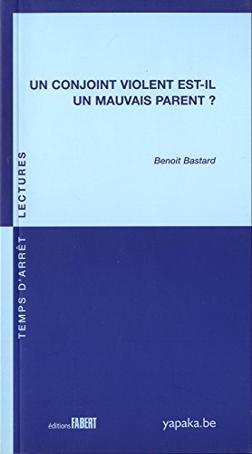 Un  conjoint violent est-il un mauvais parent ?