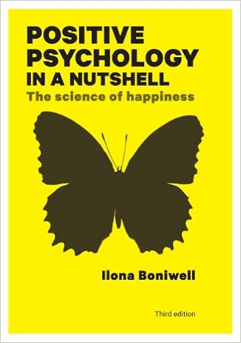Positive Psychology In A Nutshell The Science Of Happiness - 