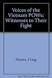 Voices of the Vietnam POWs: Witnesses to Their Fight by 
