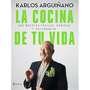 La cocina de tu vida: 950 recetas fáciles, rápidas y saludables