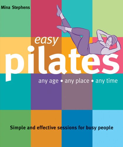 Easy Pilates: Any Age, Any Place, Any Time (Easy (Connections Book Publishing))
