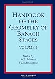 Handbook of the Geometry of Banach Spaces, Volume 2