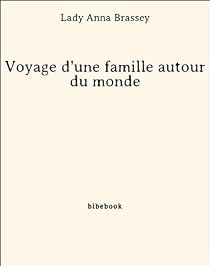 Voyage d'une famille autour du monde par Brassey