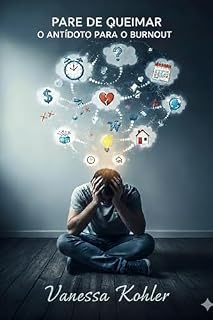 Livro Pare de Queimar: O Antídoto para o Burnout
