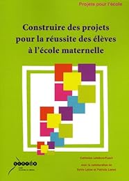 Construire des projets pour la réussite des élèves à l'école maternelle