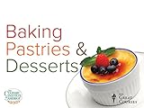 The Everyday Gourmet: Baking Pastries and Desserts