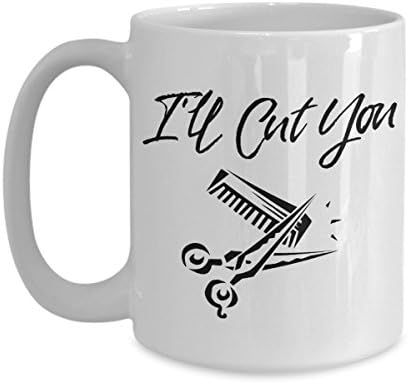 I'll Cut You Funny Barber Hairdresser Beautician Coffee Mug Gift Idea Tea Cup for any Occasion