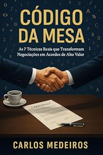 Livro Código da Mesa : As 8 Técnicas Reais que Transformam Negociaçóes em Acordos de Alto Valor