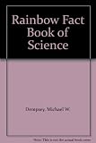 Rainbow Fact Book of Science
