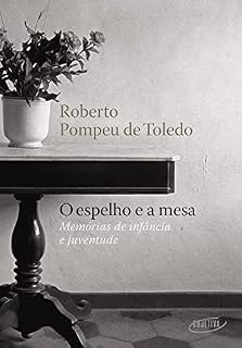 Livro O espelho e a mesa: Memórias de infância e juventude