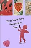 Your Valentine Notebook! Vol. 1: A mini notebook with beautiful black and white valentine images (Vo by Mary Hirose