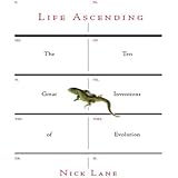 Life Ascending: The Ten Great Inventions of Evolution