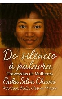 Livro Do silêncio à palavra: Travessias de Mulheres (Mulheres: Elas tecem a história)