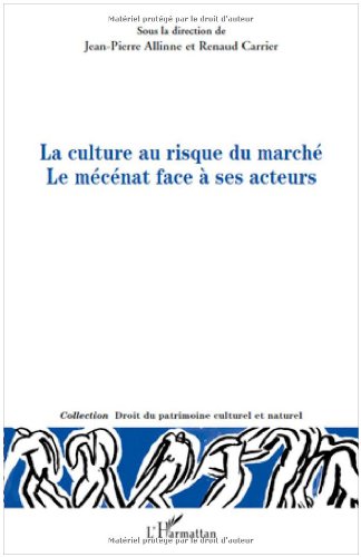 La  culture au risque du marché, le mécénat face à ses acteurs