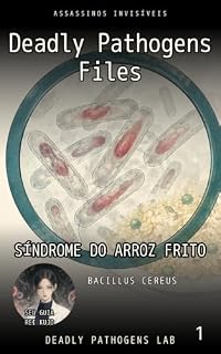 Livro Deadly Pathogens Files Vol.1 : Síndrome do arroz frito (Bacillus cereus)