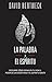 La Palabra y el Espíritu: Descubre cómo obran en tu vida el poder de las Escrituras y el Espíritu by David Hertweck