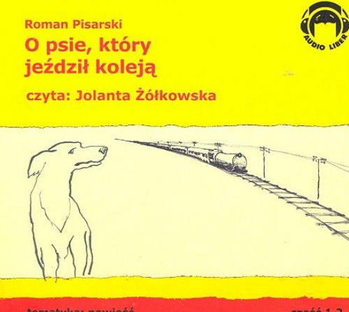 O psie, który jezdzil koleja czesc 1 i 2 - audiobook on 2 CD (Polish language edition)