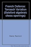 Paperback French Defence: Tarrasch Variation (Batsford algebraic chess openings) Book