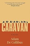 Caravan: A Novel by Adam De Collibus