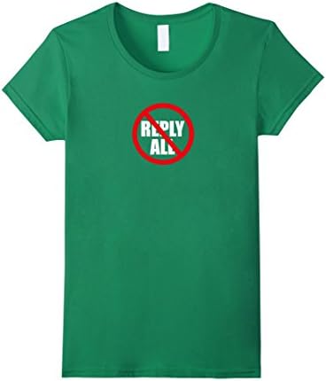 Womens Don't Reply All Funny Office Humor T-Shirt Large Kelly Green