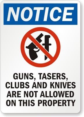 Notice: Guns, Tazers, Clubs, And Knives Are Not Allowed On this Property (with No Label, 10" x 7"