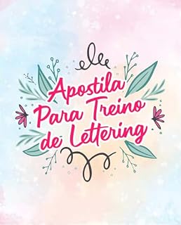 Livro Apostila para treinar Lettering: Uma apostila para você treinar tecnicas de lettering e fazer letras incríveis