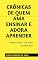 Livro Crônicas de quem ama ensinar e adora aprender: Inquietações de uma professora