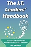 The I.T. Leaders' Handbook: Foundations for Leading