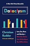 Dataclysm: Love, Sex, Race, and Identity--What Our Online Lives Tell Us about Our Offline Selves cover