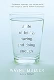 A Life of Being, Having, and Doing Enough by 