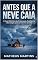 Livro Antes que a Neve Caia: O Guia Definitivo de Preparação, Resiliência e Estratégia para os Invernos da Vida
