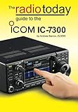 The Radio Today guide to the Icom IC-7300 by Andrew Barron