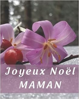 Joyeux Noel Maman Jn Mama 045 Souhaitez A Votre Maman Un Joyeux Noel En Lui Offrant Ce Petit Livre Illustre De Vos Photos Souvenirs Pour Son Cadeau De Noel French Edition Editions Eleumedia Photos Joyeux Noel Maman Jn Mama 045 Souhaitez A Votre Maman Un Joyeux Noel En Lui Offrant Ce Petit Livre Illustre De Vos Photos Souvenirs Pour Son Cadeau De Noel French Edition Editions Eleumedia Photos