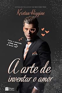 Livro A arte de inventar o amor: Como o namorado perfeito pode se tornar real?