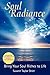 Soul Radiance Bring Your Soul Riches to Life by 