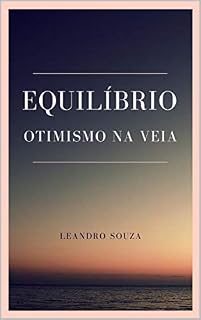 Livro Equilíbrio : Otimismo na Veia (01 Livro 1)