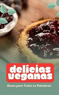 Livro Delícias Veganas: Doces para Todos os Paladares