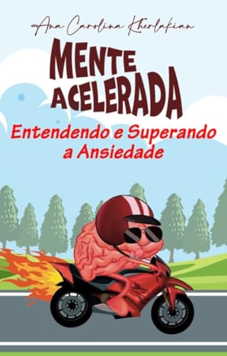 Mente Acelerada: Entendendo e Superando a Ansiedade - eBook, Resumo ...