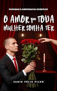 Livro O amor que toda mulher sonha ter: Fantasias e aventuras da juventude