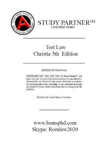 Casebriefs For the casebook titled Cases and Materials on the Law of Torts 5th Christie, Sanders ISBN # 9780314266941, 0314266941, 9781634608909 (Case Briefs by Rom Law)