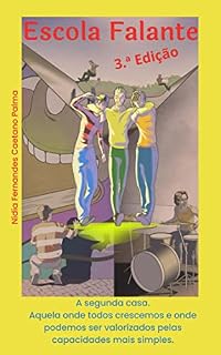 Livro Escola Falante: Aquela onde todos crescemos e onde podemos ser valorizados pelas capacidades mais simples. (Os livros da Nídia)