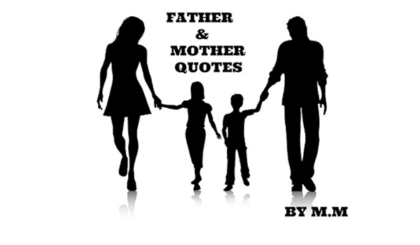Mother And Father Quotes Amazon.com: Father And Mother Quote Book Ebook : M, Mary: Kindle Store