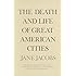The Death and Life of Great American Cities