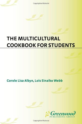The Multicultural Cookbook for Students (Cookbooks for Students) The Multicultural Cookbook for Students (Cookbooks for Students)