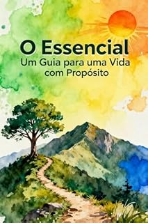 Livro O Essencial: Um Guia para uma Vida com Propósito