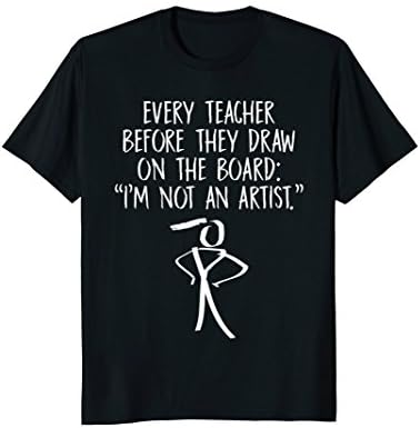 Teacher Before Draw On Board I'm Not An Artist T-Shirt