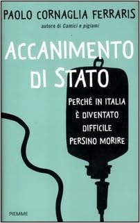 Paolo Cornaglia Ferraris – Accanimento di stato (2012)