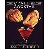 The Craft of the Cocktail: Everything You Need to Know to Be a Master Bartender, with 500 Recipes (CLARKSON POTTER)