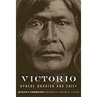 Victorio: Apache Warrior and Chief (The Oklahoma Western Biographies Book 22)